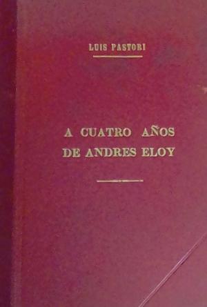 A cuatro años de Andrés Eloy